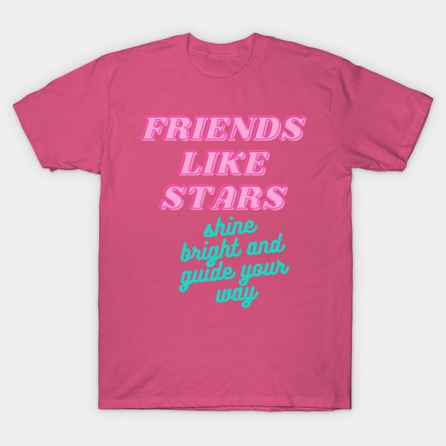 Friends Like Stars T-Shirt by baseCompass